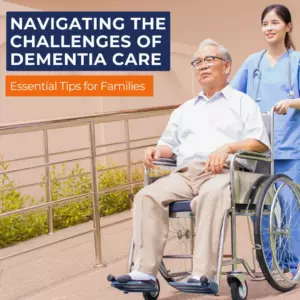 Navigating the Challenges of Dementia Care Essential Tips for Families