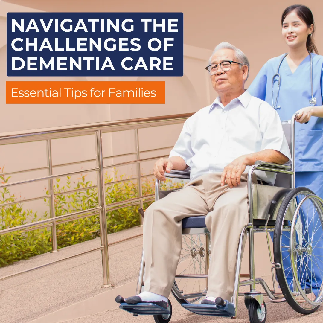 Navigating the Challenges of Dementia Care Essential Tips for Families
